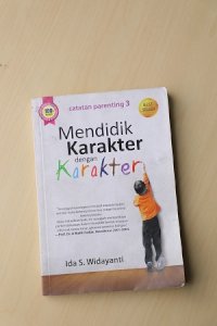 Mendidik Karakter dengan karakter